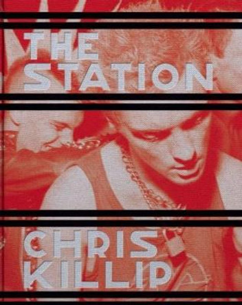 Chris Killip: The Station by Chris Killip