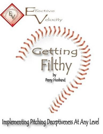 Getting Filthy: Implementing Effective Velocity by Perry L Husband 9781536937503