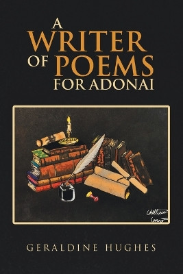 A Writer of Poems for Adonai by Geraldine Hughes 9781684702992