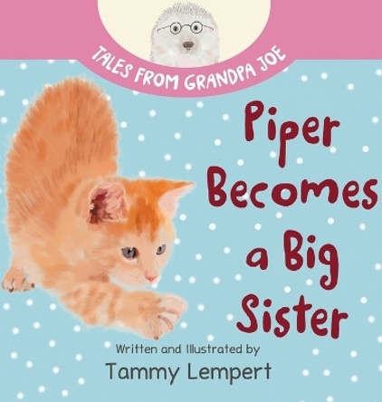 Piper Becomes a Big Sister: A Story Book to Help Little Kids Cope with Big Changes by Tammy Lempert 9789659302130