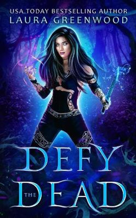 Defy The Dead by Laura Greenwood 9798470785763