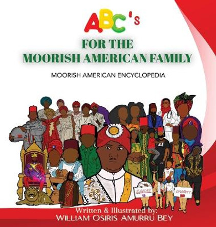 ABC's for the Moorish American Family: Moorish American Encyclopedia by William Osiris Amurru Bey 9798989048014