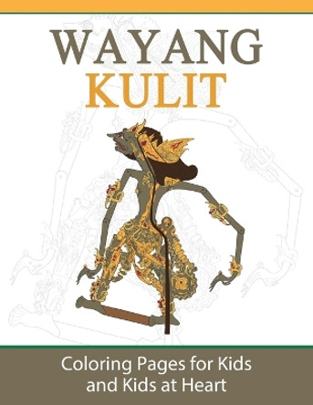 Wayang Kulit: Coloring Pages for Kids and Kids at Heart by Hands-On Art History 9781948344296