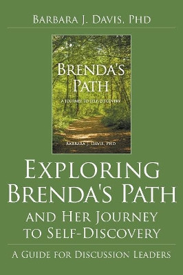 Exploring Brenda's Path and Her Journey to Self-Discovery: A Guide for Discussion Leaders by Barbara J Davis 9781948858229