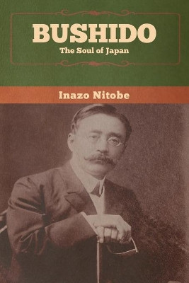 Bushido: The Soul of Japan by Inazo Nitobe 9781647991678