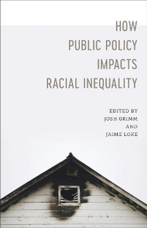 How Public Policy Impacts Racial Inequality by Josh Grimm 9780807170700