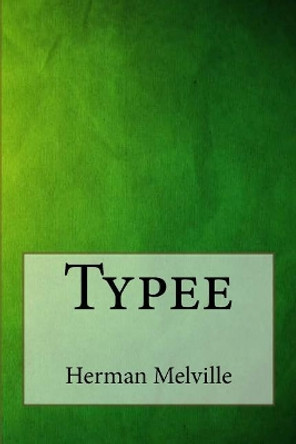 Typee by Herman Melville 9781547096176