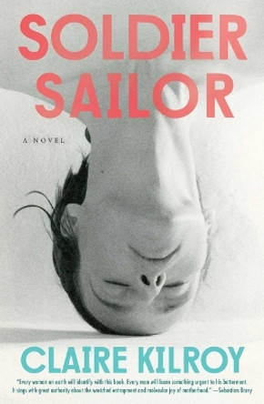 Soldier Sailor by Claire Kilroy 9781668051801