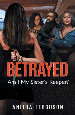 Betrayed by Anitra Ferguson 9781970135329