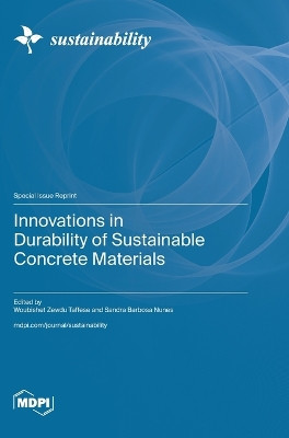 Innovations in Durability of Sustainable Concrete Materials by Woubishet Zewdu Taffese 9783036591056