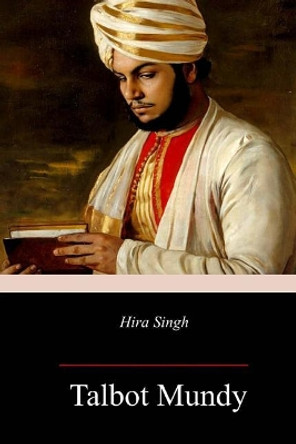 Hira Singh by Talbot Mundy 9781987782547