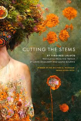 Cutting the Stems by Virginie Lalucq 9781947817586
