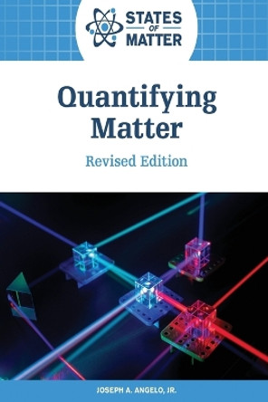 Quantifying Matter, Revised Edition by Joseph Angelo 9798887252841