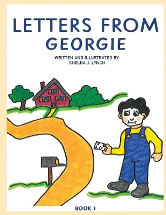 Letters from Georgie Book 1 by Shelba J Lynch 9798887751993