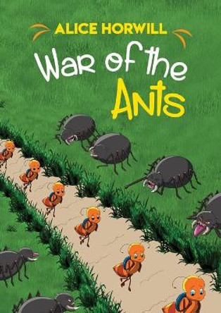 War of the Ants by Alice Horwill 9781784552541