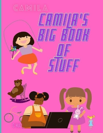 Camila's Big Book of Stuff by Greg Hudson 9798724400886