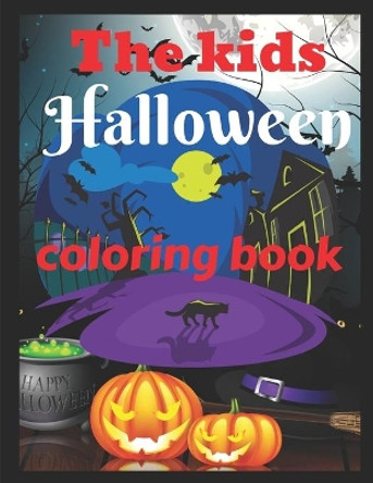 The kids Halloween coloring book: Halloween coloring book for toddlers by Halloween Coloring Book 9798688360448