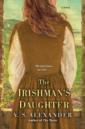The Irishman's Daughter by V.S. Alexander 9781496712295