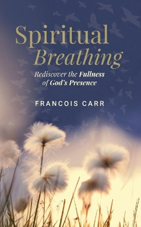 Spiritual Breathing by Dr Francois Carr 9781776347766