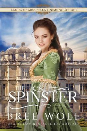 The Spinster: Prequel to the Forbidden Love Novella Series by Bree Wolf 9783964820563