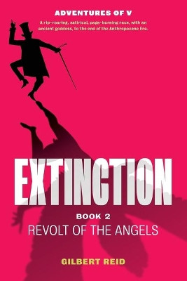 Extinction Book 2: Revolt of the Angels by Gilbert Reid 9781777314156