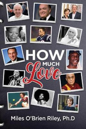 How Much Love by Miles O Riley Ph D 9781688085084