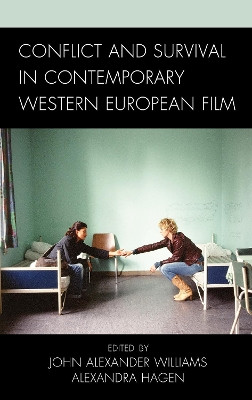 Conflict and Survival in Contemporary Western European Film by John Alexander Williams 9781538158982