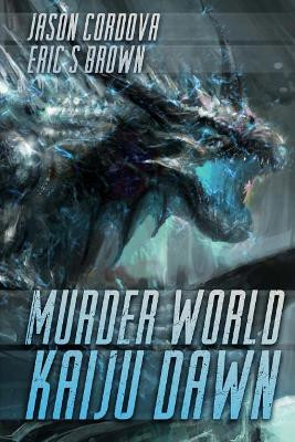Murder World: Kaiju Dawn by Eric S Brown 9781925047844