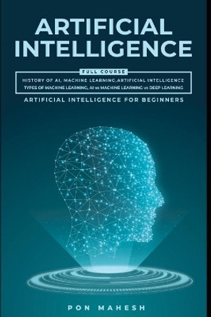 Artificial intelligence: Beginners to Expert by Pon Mahesh 9798650292524