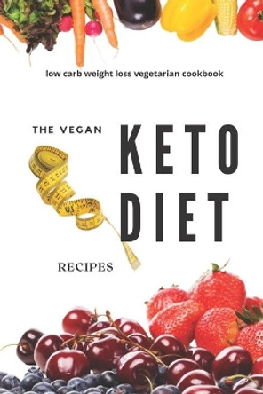 The vegan keto diet recipes: Low carb weight loss vegetarian cookbook by H-Funny&sweet Book 9798666894576