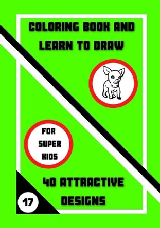 Coloring Book and Learn to Draw: 40 Attractive Designs by Yves Kervella 9798688998382