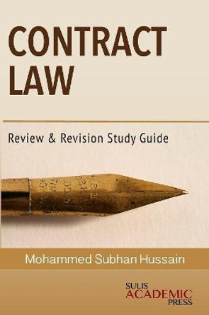 Contract Law: Review & Revision Study Guide by Mohammed Subhan Hussain 9781946849267