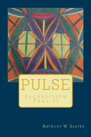 Pulse by Anthony William Slater 9781976318627