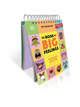 Mrs Wordsmith The Book of Big Feelings Ages 4-7 (Early Years & Key Stage 1): Hundreds of Words to Help You Express How You Feel by Mrs Wordsmith