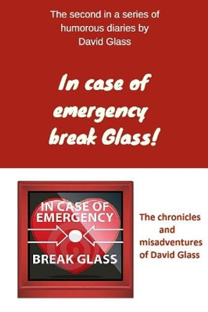 In case of emergency break Glass! by Dean Rogers 9781981182763