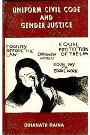 Uniform Civil Code and Gender Justice by Dina Raina