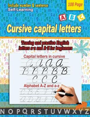 Cursive capital letters: Tracing and practice English letters a-z and A-Z for beginners by Moho Parsayan 9798679816862