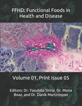 Ffhd: Functional Foods in Health and Disease: Volume 01, Print Issue 05 by Danik M Martirosyan 9798711237730