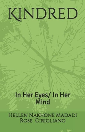 Kindred: In Her Eyes/In Her Mind by Rose Terranova Cirigliano 9798713096779