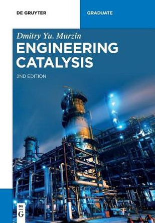 Engineering Catalysis by Dmitry Yu. Murzin 9783110614428