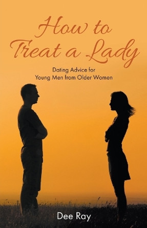 How to Treat a Lady by Dee Ray 9781647498733