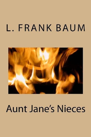 Aunt Jane's Nieces by Lyman Frank Baum 9781983527913