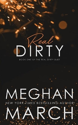 Real Dirty by Meghan March 9781943796694