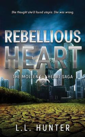 Rebellious Heart by L L Hunter 9781976400902