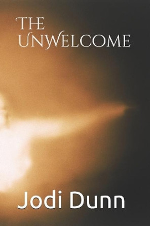 The UnWelcome: It'a Watching, It's Waiting, It's Plannning by Ila Johnson 9781795286961