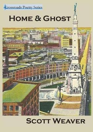 Home & Ghost by Scott Weaver 9781988214054