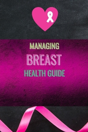 Managing Breast Health Guide by Susan Zeppieri 9798858422761