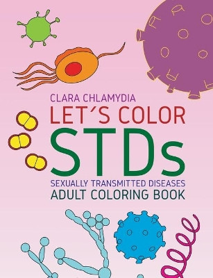 Let's color STDs - Adult Coloring Book by Clara Chlamydia 9783752820829