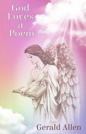 God Loves A Poem by Gerald M Allen 9781539334972