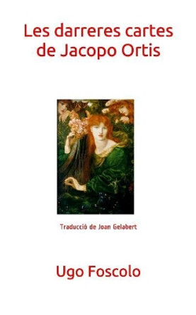 Les Darreres Cartes de Jacopo Ortis by Joan Gelabert 9781521799673